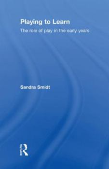 Hardcover Playing to Learn: The Role of Play in the Early Years Book
