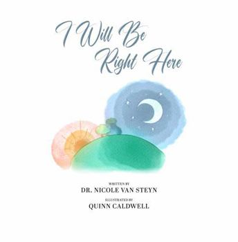 Paperback I Will Be Right Here Book