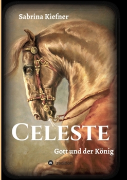 Paperback Celeste - Gott und der König [German] Book