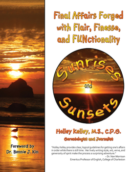 Paperback Sunrises and Sunsets: Final Affairs Forged with Flair, Finesse, and Functionality Book