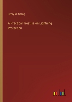 Paperback A Practical Treatise on Lightning Protection Book