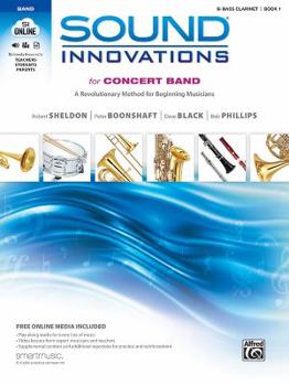 Paperback Sound Innovations for Concert Band, Bk 1: A Revolutionary Method for Beginning Musicians (B-Flat Bass Clarinet), Book & Online Media Book