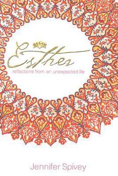 Paperback Esther: Reflections From An Unexpected Life Book