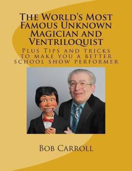 Paperback The World's Most Famous Unknown Magician and Ventriloquist Book