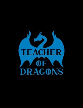 Teacher Of Dragons: Weekly Homework Tracking Notebook and Monthly Calendar, Write and Check Off Assignments Elementary School