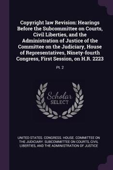 Paperback Copyright Law Revision: Hearings Before the Subcommittee on Courts, Civil Liberties, and the Administration of Justice of the Committee on the Book