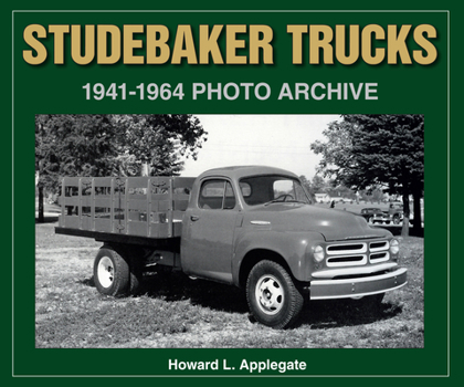 Paperback Studebaker Trucks 1941-1964 Photo Archive (Photo Archive Series) Book