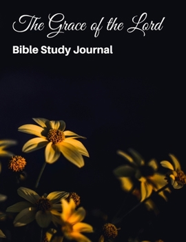 The Grace of the Lord: Bible Study Journal