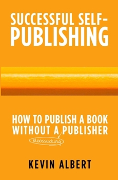 Paperback How to publish a book without a bloodsucking publisher: a 7-step guide to self-publishing a book on amazon Book