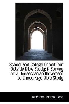 Paperback School and College Credit for Outside Bible Study: A Survey of a Nonsectarian Movement to Encourage Book