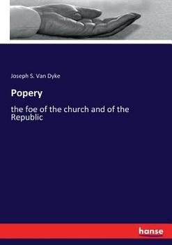 Paperback Popery: the foe of the church and of the Republic Book