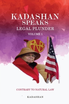 Paperback Kadashan Speaks: Legal Plunder Book