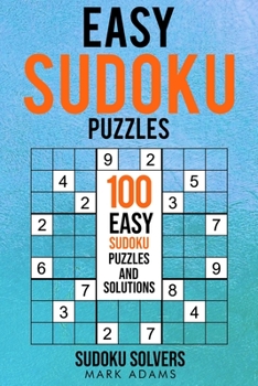 Paperback Easy Sudoku Puzzles: 100 Easy Sudoku Puzzles And Solutions Book