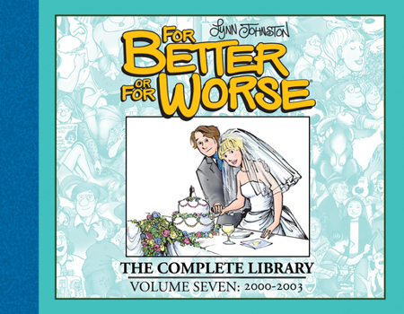 For Better or for Worse: The Complete Library, Vol. 7 - Book #7 of the For Better or For Worse: The Complete Library