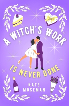 Paperback A Witch's Work Is Never Done: A Paranormal Romantic Comedy Book