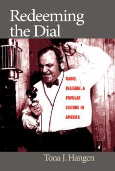 Paperback Redeeming the Dial: Radio, Religion, and Popular Culture in America Book