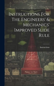 Hardcover Instructions For The Engineers' & Mechanics' Improved Slide Rule Book