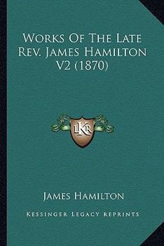 Paperback Works Of The Late Rev. James Hamilton V2 (1870) Book