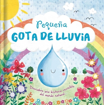 Board book Historias de la Naturaleza: Pequeña Gota de Lluvia [Spanish] Book