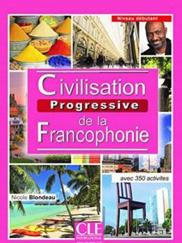 Paperback Civilisation Progressive De La Francophonie: Livre Debutant - Nouvelle Couvert (French Edition) [French] Book