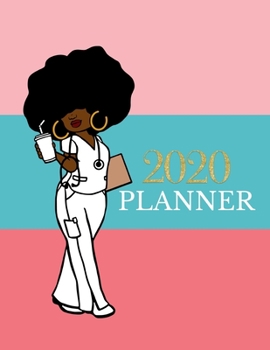 2020 Planner : Nurse Planner 2020 Weekly, Monthly, Daily Calendar Planner Organizer Notebook for Nurses Nursing Planner