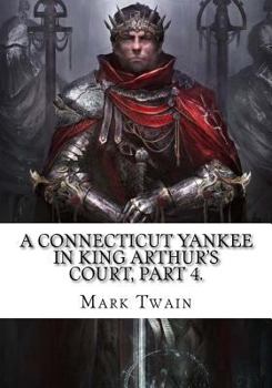 Paperback A Connecticut Yankee in King Arthur's Court, Part 4. Book