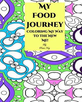 Paperback My Food Journey: Coloring My Way To The New Me Book