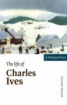 The Life of Charles Ives - Book  of the Musical Lives