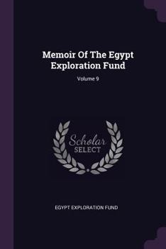 Paperback Memoir Of The Egypt Exploration Fund; Volume 9 Book