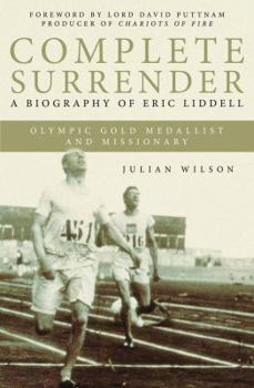 Paperback Complete Surrender: The Biography of Eric Liddell Book