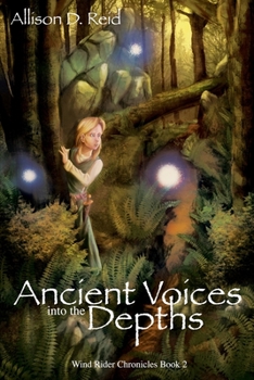 Ancient Voices: Into the Depths - Book #2 of the Wind Rider Chronicles