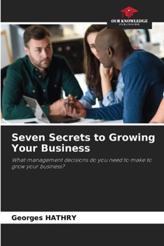 Seven Secrets to Growing Your Business