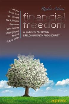 Paperback Financial Freedom: A Guide to Achieving Lifelong Wealth and Security Book