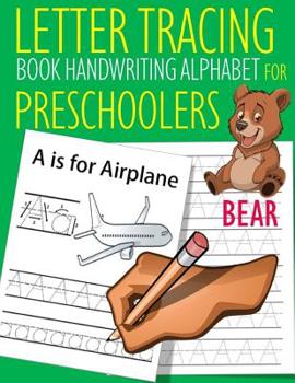 Paperback Letter Tracing Book Handwriting Alphabet for Preschoolers Bear: Letter Tracing Book Practice for Kids Ages 3+ Alphabet Writing Practice Handwriting Wo Book