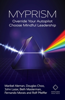 Paperback Myprism: Override Your Autopilot, Choose Mindful Leadership Book