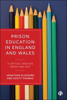 Prison Education in England and Wales: A Critical Analysis Inside and Out