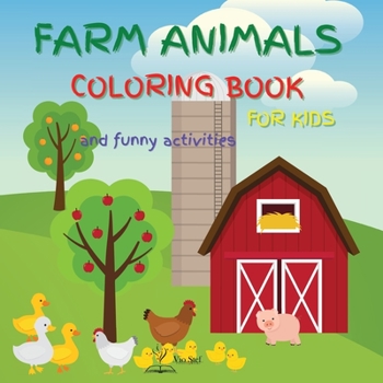 Paperback Farm Animals Coloring Book for Kids: Farm Animals Coloring Book For Kids Ages 4-8: Beautiful Country Scenes And Farm Animals Coloring Book with ... for kids: Dog, Unicorn and Pumpkin Bear Mazes Book