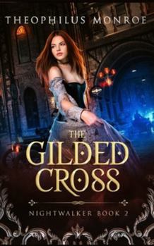 The Gilded Cross (Nightwalker)