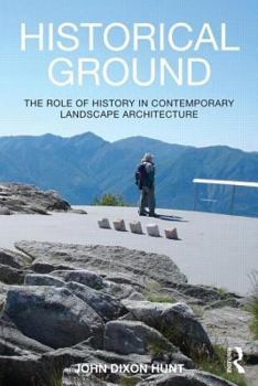 Paperback Historical Ground: The role of history in contemporary landscape architecture Book