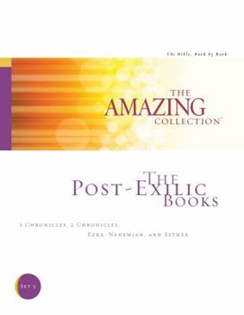 Paperback The Post-Exilic Books: 1 Chronicles, 2 Chronicles, Ezra, Nehemiah, and Esther (The Amazing Collection: The Bible, Book by Book) Book