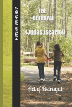 Paperback THE BETRAYAL ( Judas Iscariot ): Act of Betrayal Book