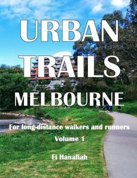 Paperback Urban Trails Melbourne: For long-distance walkers and runners Book