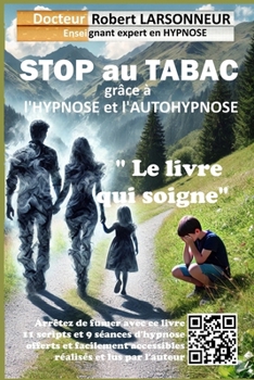 Paperback STOP au TABAC grâce à l'hypnose et l'autohypnose.: Le livre qui soigne. [French] Book