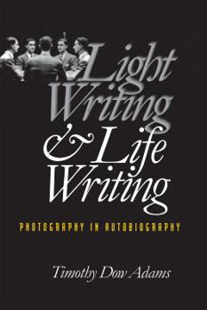 Light Writing and Life Writing: Photography in Autobiography