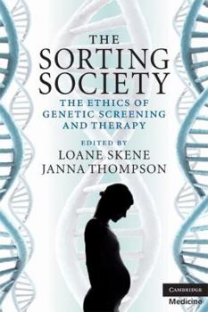 Paperback The Sorting Society: The Ethics of Genetic Screening and Therapy Book