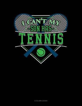 Paperback I Can't My Son Has Tennis: 8 Column Ledger Book