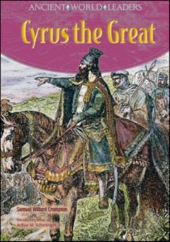 Cyrus the Great - Book  of the Ancient World Leaders