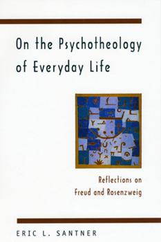 Paperback On the Psychotheology of Everyday Life: Reflections on Freud and Rosenzweig Book