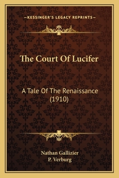 Paperback The Court Of Lucifer: A Tale Of The Renaissance (1910) Book