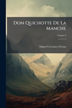 Paperback Don Quichotte De La Manche; Volume 6 [French] Book